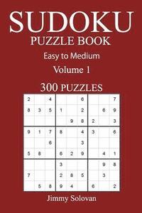 bokomslag Easy to Medium 300 Sudoku Puzzle Book: Volume 1