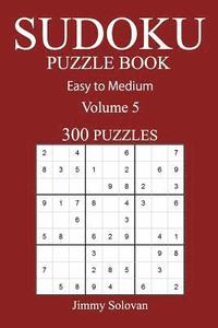 bokomslag Easy to Medium 300 Sudoku Puzzle Book: Volume 5