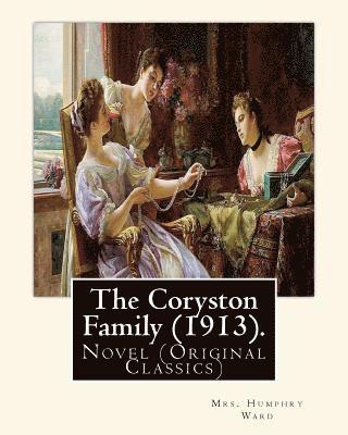 bokomslag The Coryston Family (1913). By: Mrs. Humphry Ward: Novel (Original Classics)