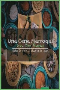 bokomslag Una Cena Marroqui En DOS Horas: Guias Gourmet Para Currantes