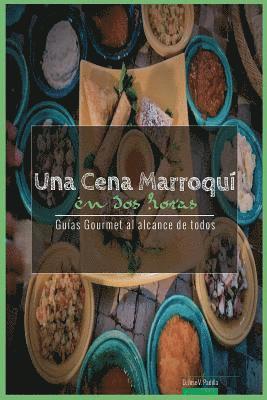 Una Cena Marroqui En DOS Horas: Guias Gourmet Para Currantes 1