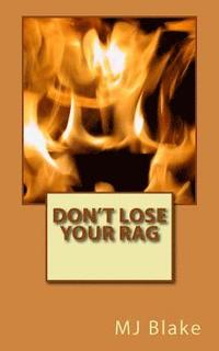 bokomslag Don't Lose Your Rag: When everything is chaotic and you feel stressed, keep your cool
