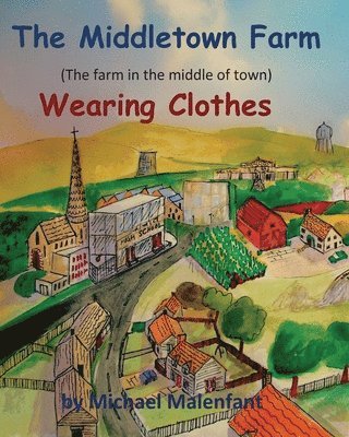 The Middletown Farm (The Farm in the Middle of Town ): Wearing Clothes 1