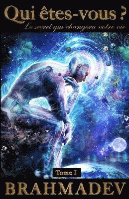 Brahmadev - Qui êtes-vous ?: Le secret qui changera votre vie, Häftad