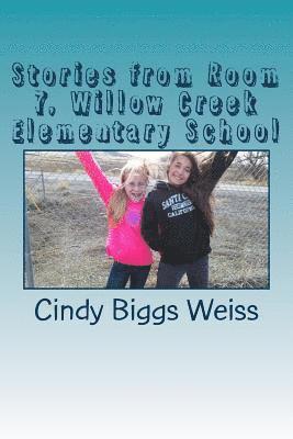 Stories from Room 7, Willow Creek Elementary School 1