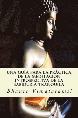 Una guia para la practica de la Meditacion Introspectiva de la Sabiduria Tranquila 1