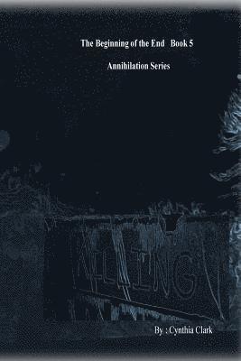 The Beginning of the End Annihilation Series: Enter the Darkness 1