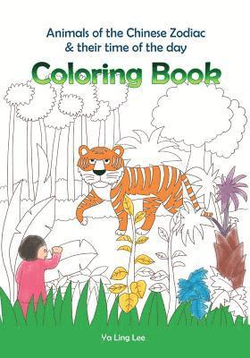 Coloring Book: Animals of the Chinese Zodiac & their time of the day 1