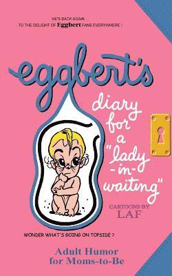 Eggbert's Diary for a 'lady-in-waiting': From the original published in 1964 1
