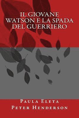 Peter A. Henderson, Paula Gabriela Eleta - Il giovane Watson e la spada del guerriero, Häftad