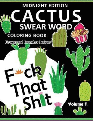 Sanchez Gomez - F*ck that Shit ! CACTUS Coloring Book Midnight Edition Vol.1: Swear Word Flower and Cupcake Adult for men and women coloring books (Black pages), Häftad