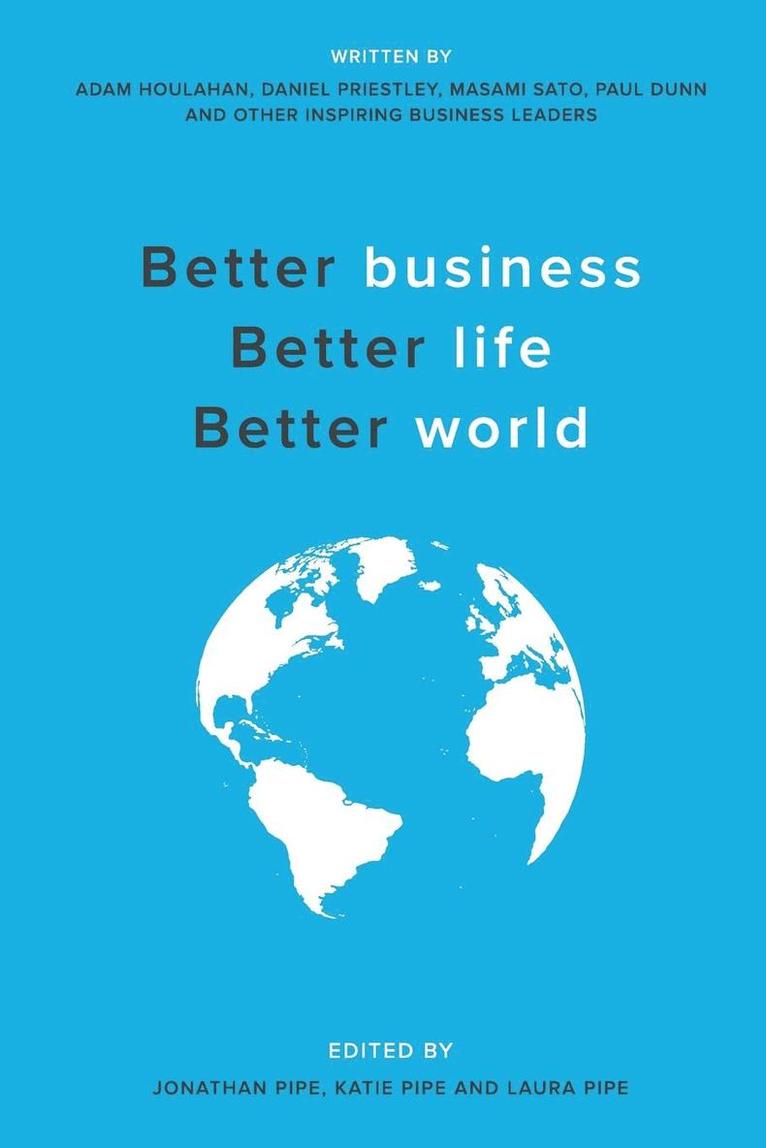 Adam Houlahan, Daniel Priestly, Masami Sato - Better business, Better life, Better world, Häftad