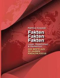 bokomslag Fakten Fakten Fakten: Leser, Reaktionen & Redaktion: DAS BESTE AUS 20 JAHREN MAGAZIN FOCUS