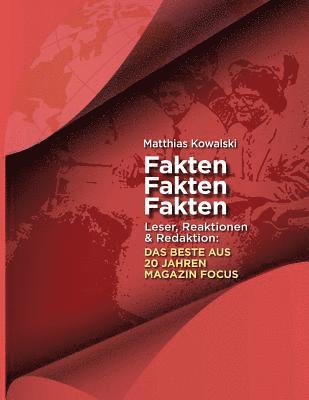 Fakten Fakten Fakten: Leser, Reaktionen & Redaktion: DAS BESTE AUS 20 JAHREN MAGAZIN FOCUS 1