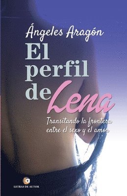 bokomslag El perfil de Lena: Transitando la frontera entre el sexo y el amor