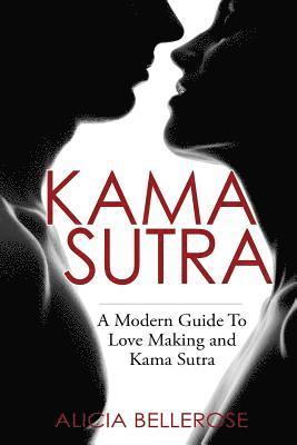 bokomslag Kama Sutra: A Modern Guide To Love Making and Kama Sutra