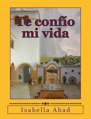 Te confío mi vida: Trilogía Completa 1