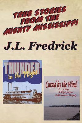 J. L. Fredrick - True Stories From the Mighty Mississippi, Häftad