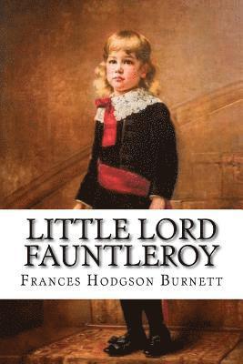 bokomslag Little Lord Fauntleroy Frances Hodgson Burnett