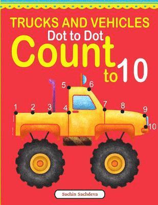 bokomslag Trucks and Vehicles Dot to Dot: Count to 10
