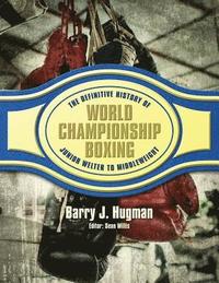 bokomslag The Definitive History of World Championship Boxing: Junior Welter to Middleweight