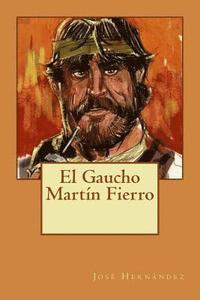 bokomslag El Gaucho Martín Fierro