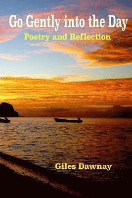 bokomslag Go Gently into the Day: Reflection and Poetry