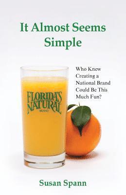 Susan Spann - It Almost Seems Simple: Who Knew Creating a National Brand Could Be This Much Fun?, Häftad