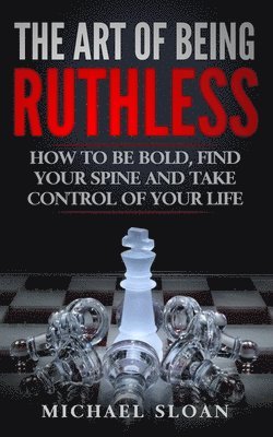 bokomslag Art Of Being Ruthless