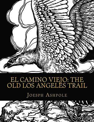 El Camino Viejo: The Old Los Angeles Trail 1