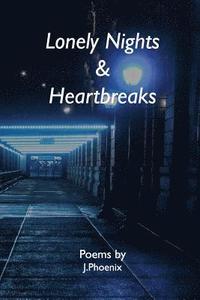 bokomslag Lonely Nights & Heartbreaks: Poems by J.Phoenix