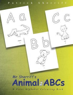 Mr Sherriff's Animal ABCs: A First Alphabet Colouring Book 1