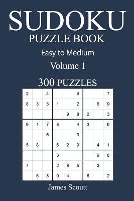 bokomslag Easy to Medium 300 Sudoku Puzzle Book: Volume 1