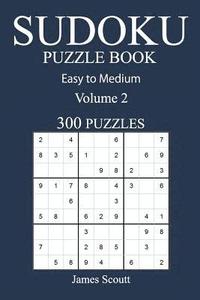 bokomslag Easy to Medium 300 Sudoku Puzzle Book: Volume 2
