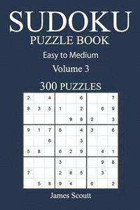 bokomslag Easy to Medium 300 Sudoku Puzzle Book: Volume 3