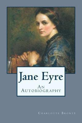 Jane Eyre: An Autobiography 1