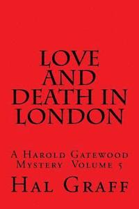 bokomslag Love and Death in London: A Harold Gatewood Mystery Volume 5