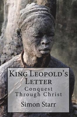 Simon Starr - King Leopold's Letter: Conquest Through Christ, Häftad