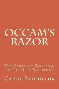 bokomslag Occam's Razor: The Simplest Solution Is The Best Solution