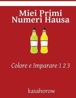 Miei Primi Numeri Hausa: Colore e Imparare 1 2 3 1