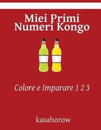 bokomslag Miei Primi Numeri Kongo: Colore e Imparare 1 2 3