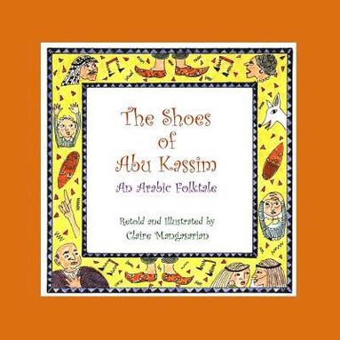 bokomslag The Shoes of Abu Kassim: An Arabian Folktale