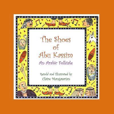 The Shoes of Abu Kassim: An Arabian Folktale 1