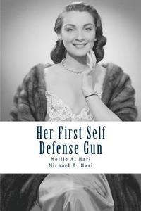 bokomslag Her First Self Defense Gun: A Handbook For First Time Female Gun Buyers