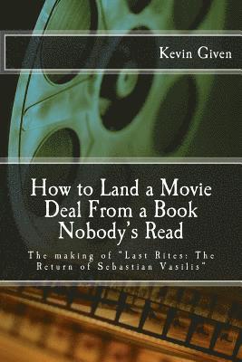 How to Land a Movie Deal From a Book Nobody's Read: The making of 'Last Rites: The Return of Sebastian Vasilis' 1