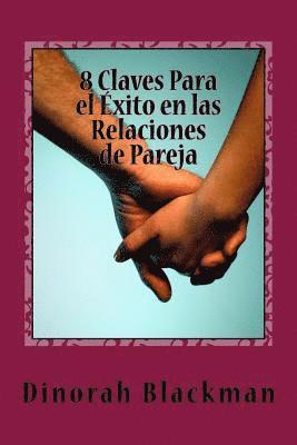 8 Claves Para el Éxito en las Relaciones de Pareja 1