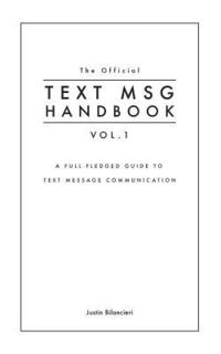 bokomslag The Official TEXT MSG HANDBOOK vol. 1: A full-fledged guide to text message communication