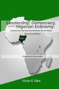 bokomslag Leadership, Democracy, and the Nigerian Economy: Lessons from the Past and Directions for the Future