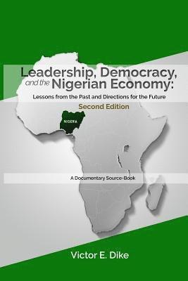 Leadership, Democracy, and the Nigerian Economy: Lessons from the Past and Directions for the Future 1