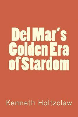 Del Mar's Golden Era of Stardom 1